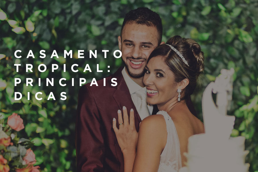 Casamento tropical: principais dicas Casamento tropical: principais dicas